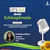 Talk on Schizophrenia By Dr. Akshara Mishra Psychiatrist East Delhi